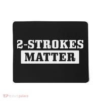 2 Strokes Matter Motorcycle Dirt Bike Racing Motocross Biker Mousepad thumb 0