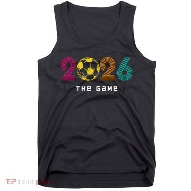 2026 Soccer The Game Tank Top