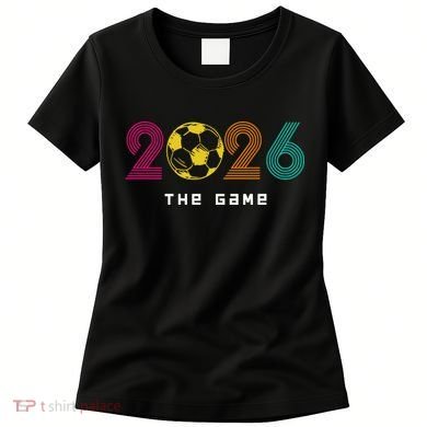 2026 Soccer The Game Women's T-Shirt