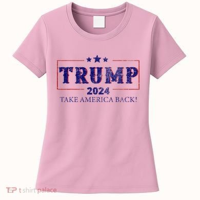 2024 Take America Back Trump Make America Women's T-Shirt