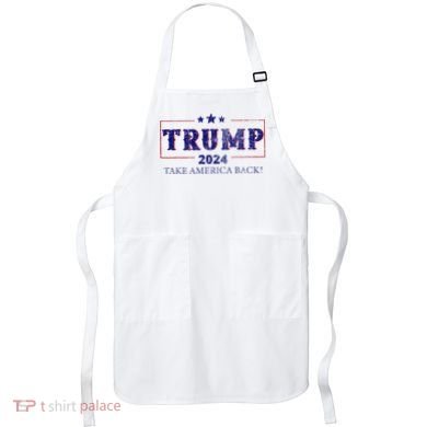 2024 Take America Back Trump Make America Apron