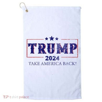 2024 Take America Back Trump Make America Golf Towel