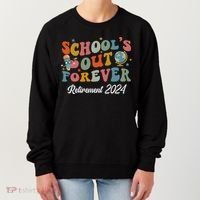 2024 Teacher Retirement SchoolS Out Forever Women's Sweatshirt thumb 0