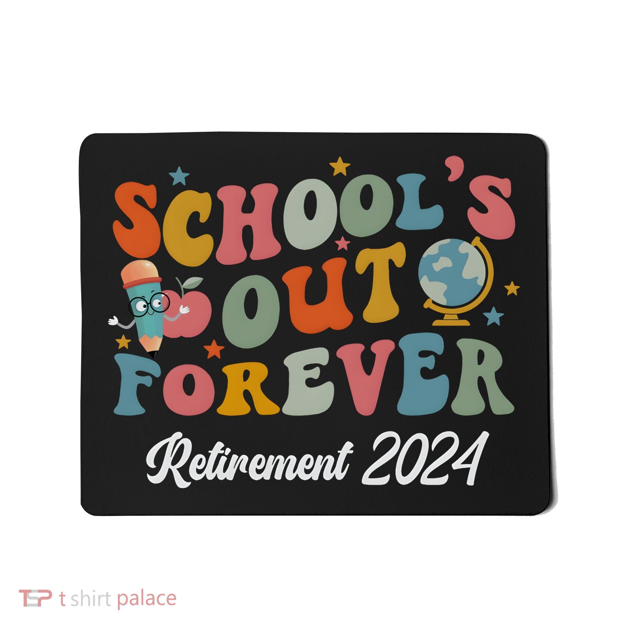 2024 Teacher Retirement SchoolS Out Forever Mousepad