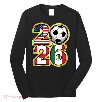  2026 USA Canada Mexico Soccer Cup Long Sleeve Shirt