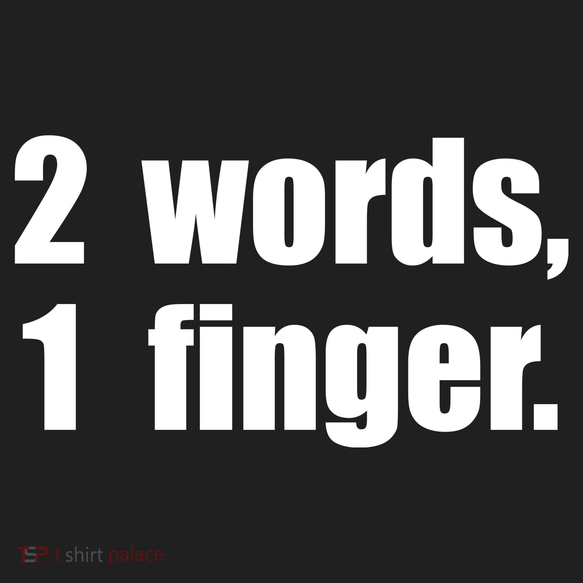 2 Words 1 Finger Funny Women's Sweatshirt