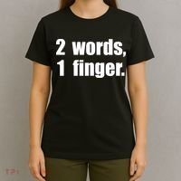 2 Words 1 Finger Funny T-Shirt thumb 4