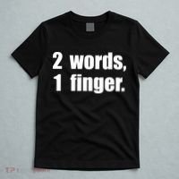 2 Words 1 Finger Funny T-Shirt thumb 5