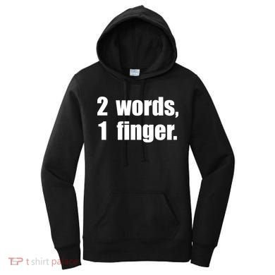 2 Words 1 Finger Funny Women's Hoodie