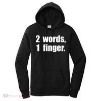 2 Words 1 Finger Funny Women's Hoodie thumb 0