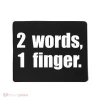 2 Words 1 Finger Funny Mousepad thumb 0