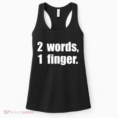 2 Words 1 Finger Funny Women's Tank Top