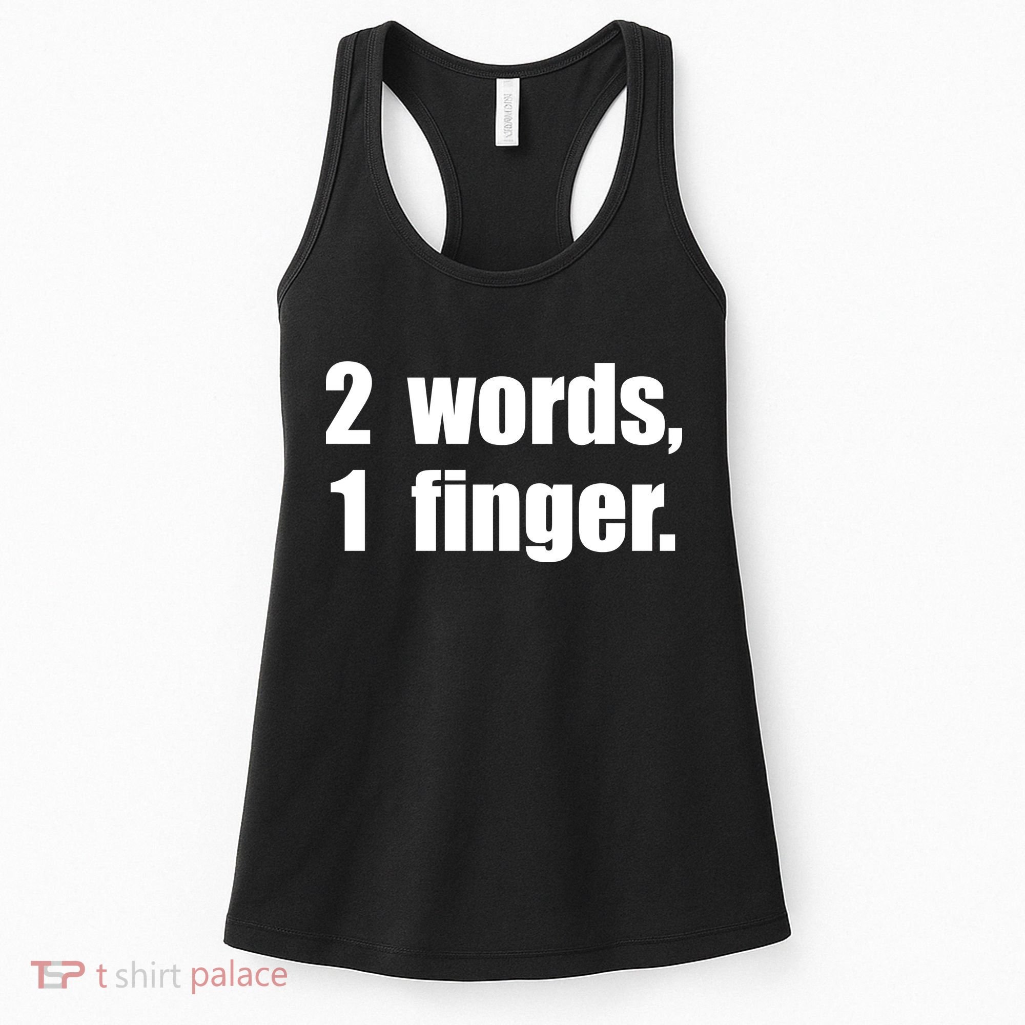 2 Words 1 Finger Funny Women's Tank Top