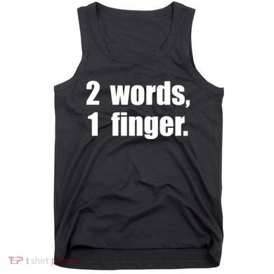 2 Words 1 Finger Funny Tank Top