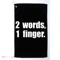 2 Words 1 Finger Funny Golf Towel thumb 0