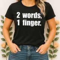 2 Words 1 Finger Funny Women's T-Shirt thumb 2