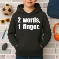 2 Words 1 Finger Funny Kids Hoodie thumb 2
