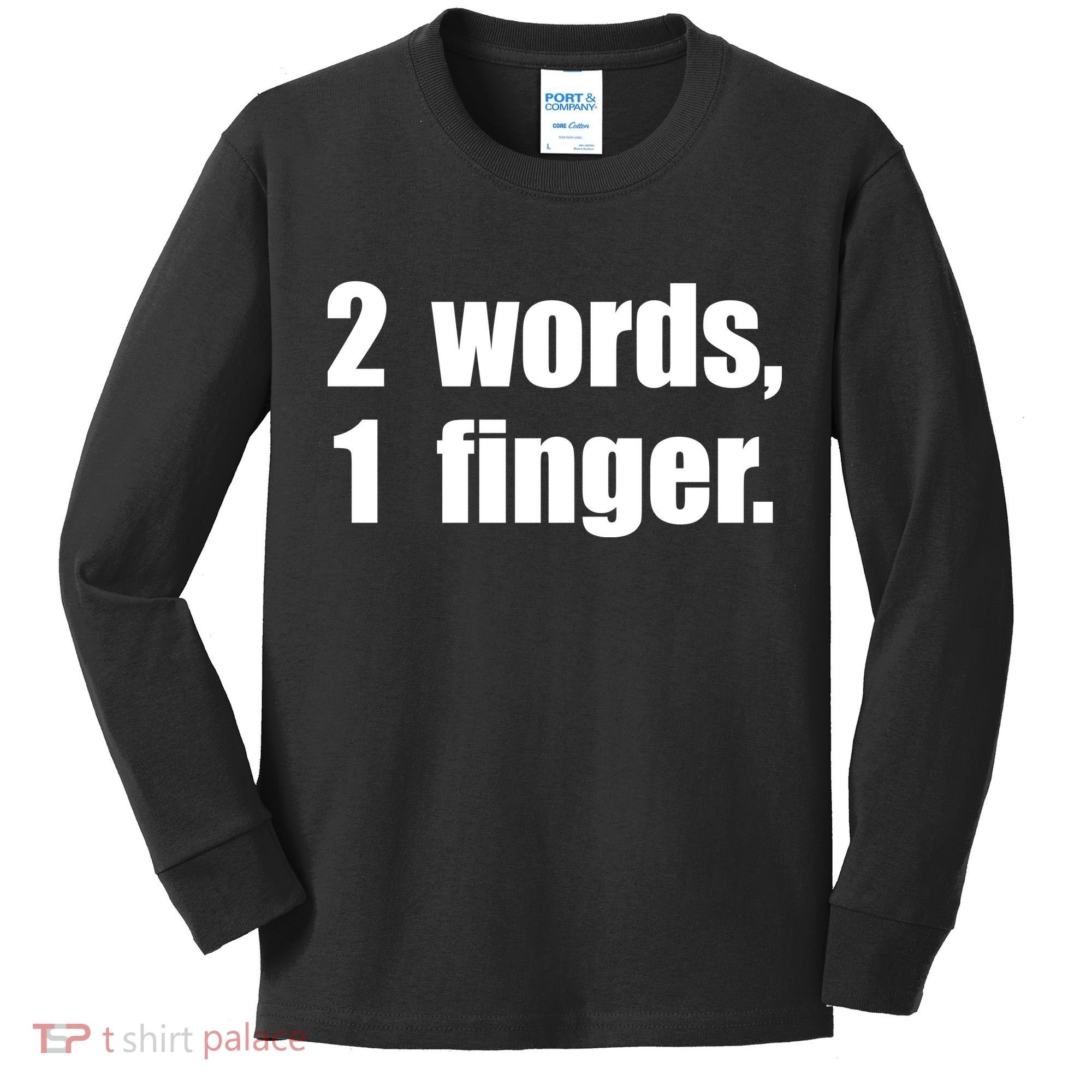 2 Words 1 Finger Funny Kids Long Sleeve Shirt