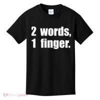 2 Words 1 Finger Funny Kids T-Shirt thumb 0