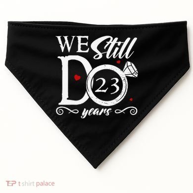 23rd Wedding Anniversary We Still Do 23 Year Since 2000 USA-Made Doggie Bandana