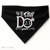 23rd Wedding Anniversary We Still Do 23 Year Since 2000 USA-Made Doggie Bandana thumb 0