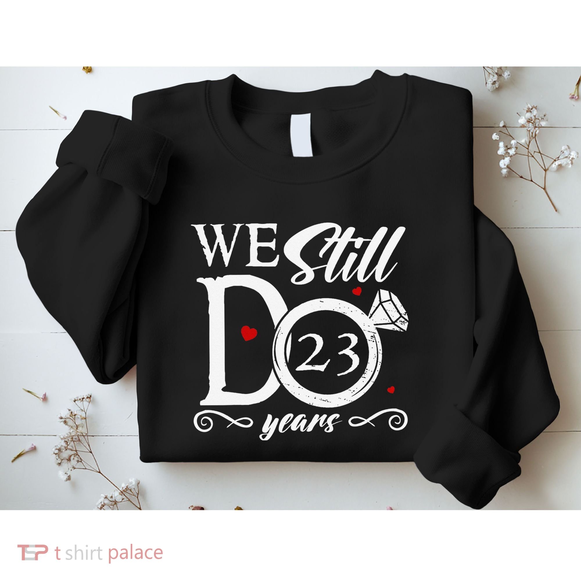 23rd Wedding Anniversary We Still Do 23 Year Since 2000 Sweatshirt
