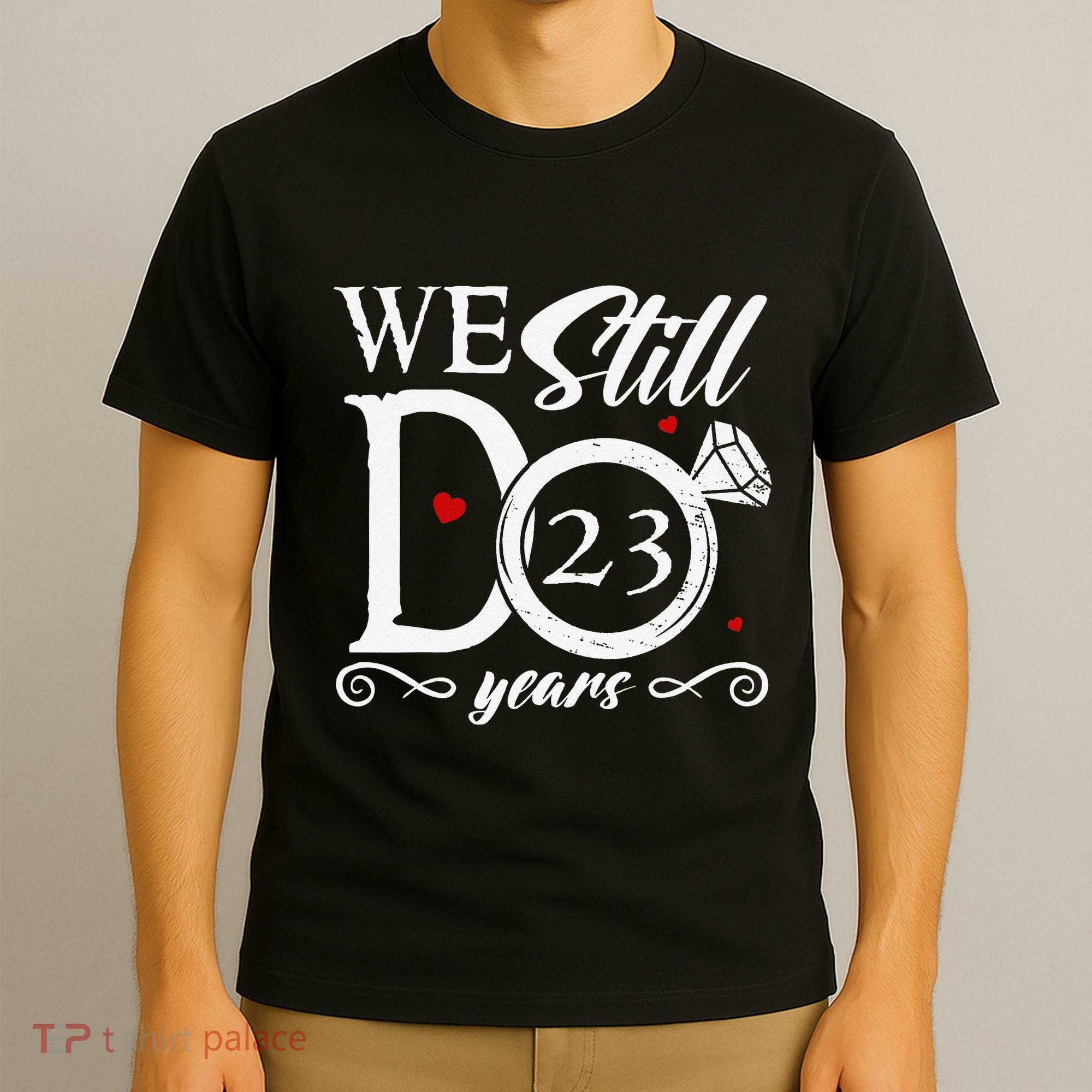 23rd Wedding Anniversary We Still Do 23 Year Since 2000 T-Shirt