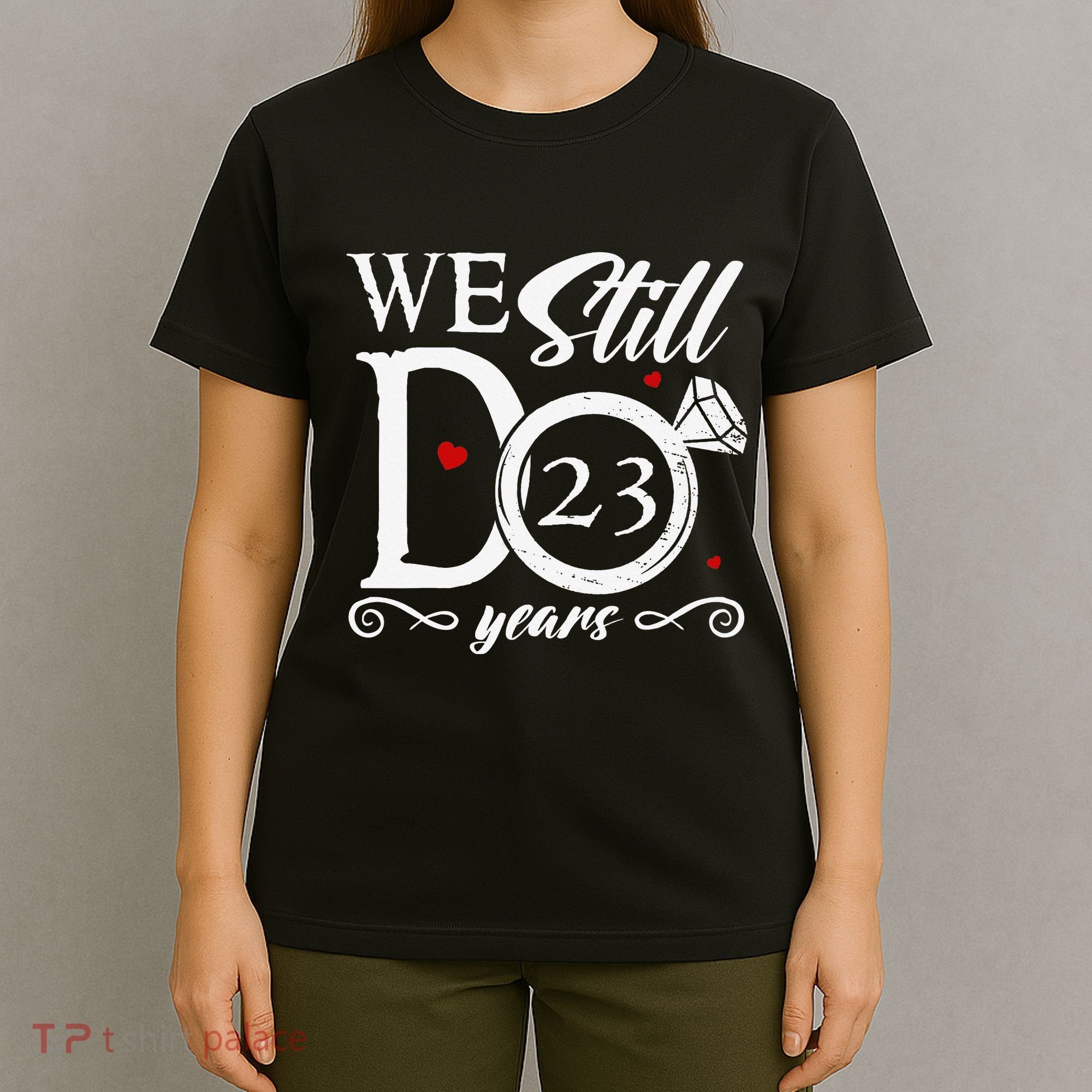 23rd Wedding Anniversary We Still Do 23 Year Since 2000 T-Shirt