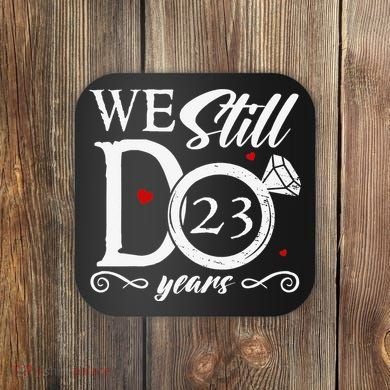 23rd Wedding Anniversary We Still Do 23 Year Since 2000 Coaster