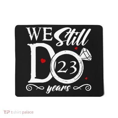 23rd Wedding Anniversary We Still Do 23 Year Since 2000 Mousepad
