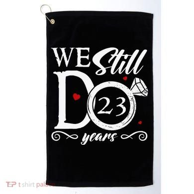 23rd Wedding Anniversary We Still Do 23 Year Since 2000 Golf Towel