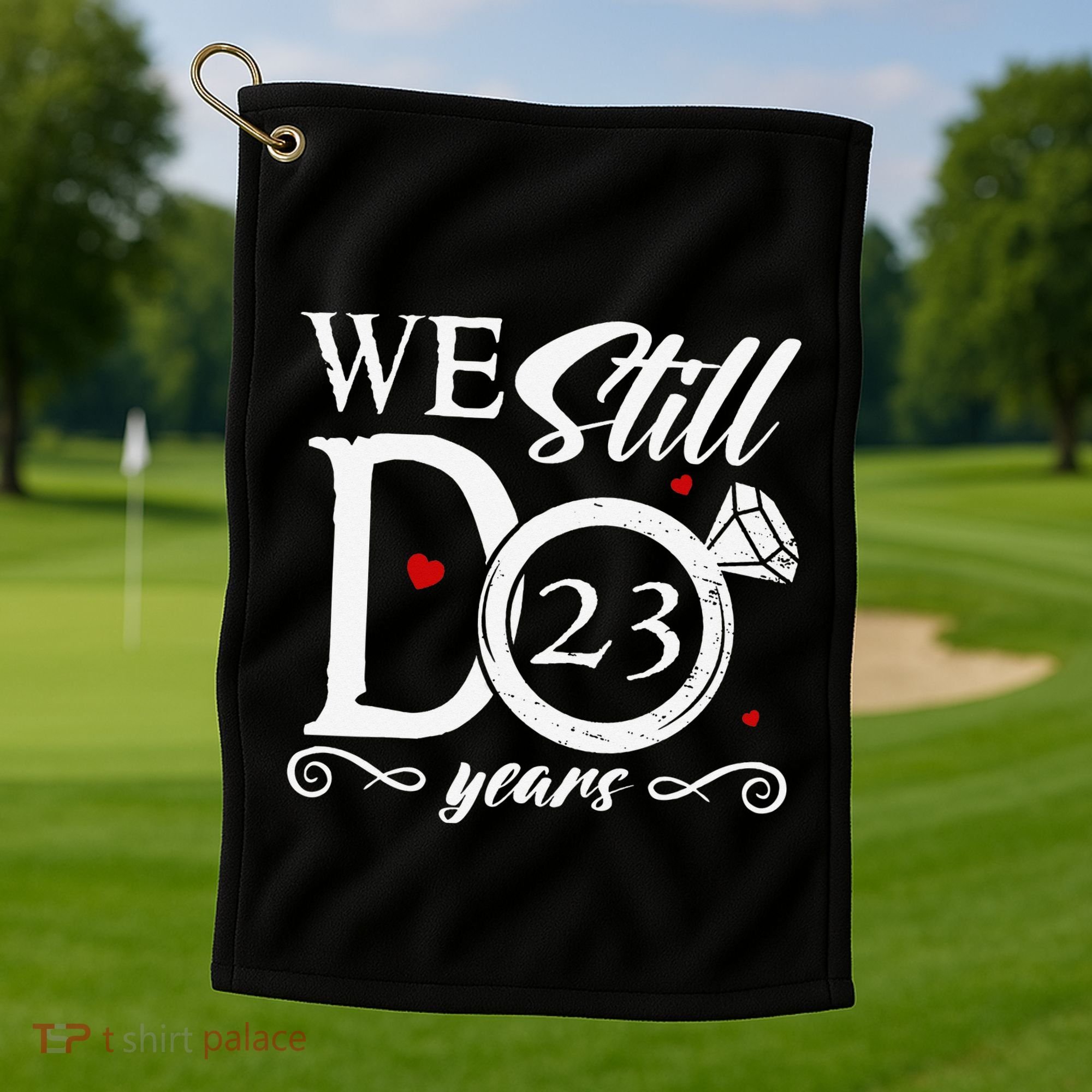 23rd Wedding Anniversary We Still Do 23 Year Since 2000 Golf Towel