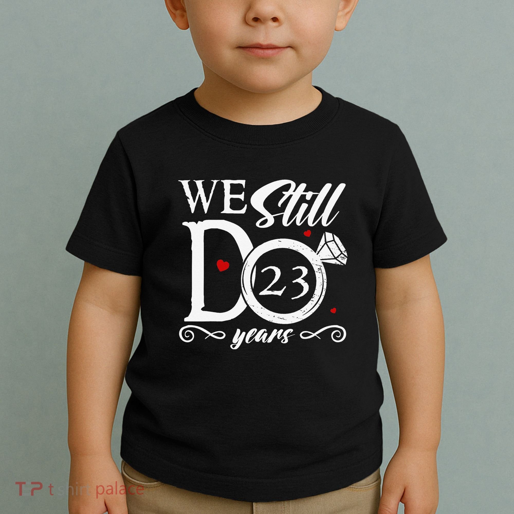 23rd Wedding Anniversary We Still Do 23 Year Since 2000 Toddler T-Shirt