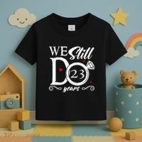 23rd Wedding Anniversary We Still Do 23 Year Since 2000 Toddler T-Shirt thumb 3