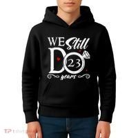 23rd Wedding Anniversary We Still Do 23 Year Since 2000 Kids Hoodie thumb 4