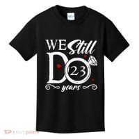 23rd Wedding Anniversary We Still Do 23 Year Since 2000 Kids T-Shirt thumb 0