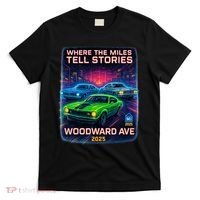2025 Woodward Ave Where Miles Tell Stories Car Cruise T-Shirt thumb 0