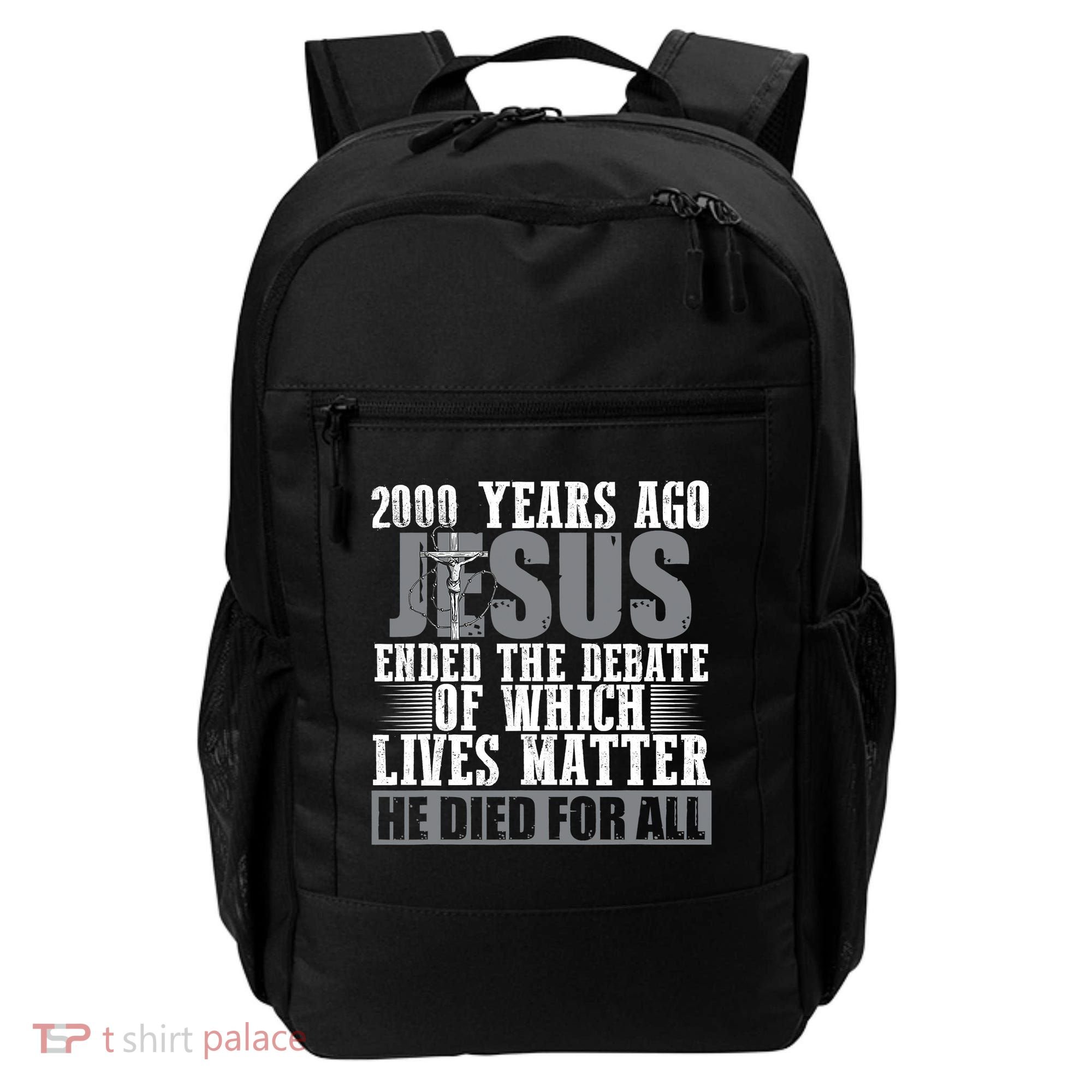 2000 Years Ago Jesus Ended The Debate Christian Believe Backpack