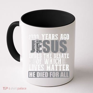 2000 Years Ago Jesus Ended The Debate Christian Believe Coffee Mug