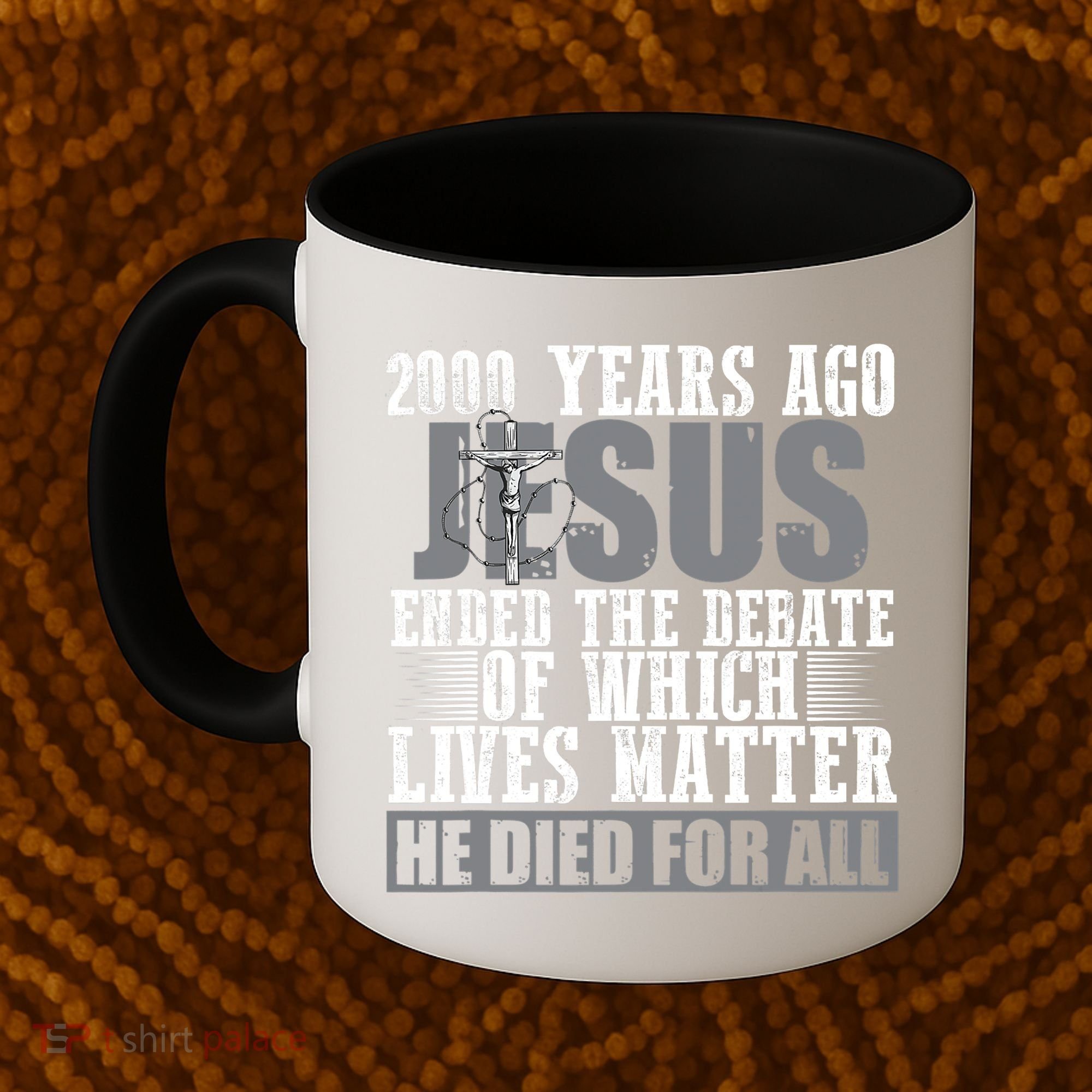 2000 Years Ago Jesus Ended The Debate Christian Believe Coffee Mug