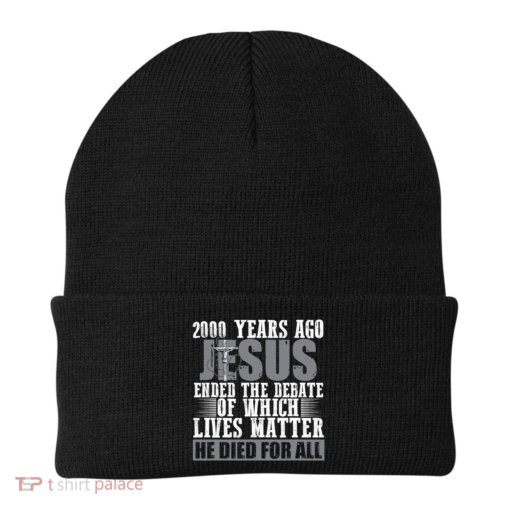 2000 Years Ago Jesus Ended The Debate Christian Believe Beanie