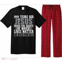 2000 Years Ago Jesus Ended The Debate Christian Believe Pajama Set thumb 0