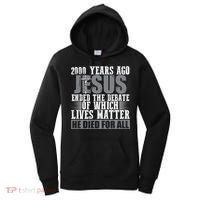 2000 Years Ago Jesus Ended The Debate Christian Believe Women's Hoodie thumb 0