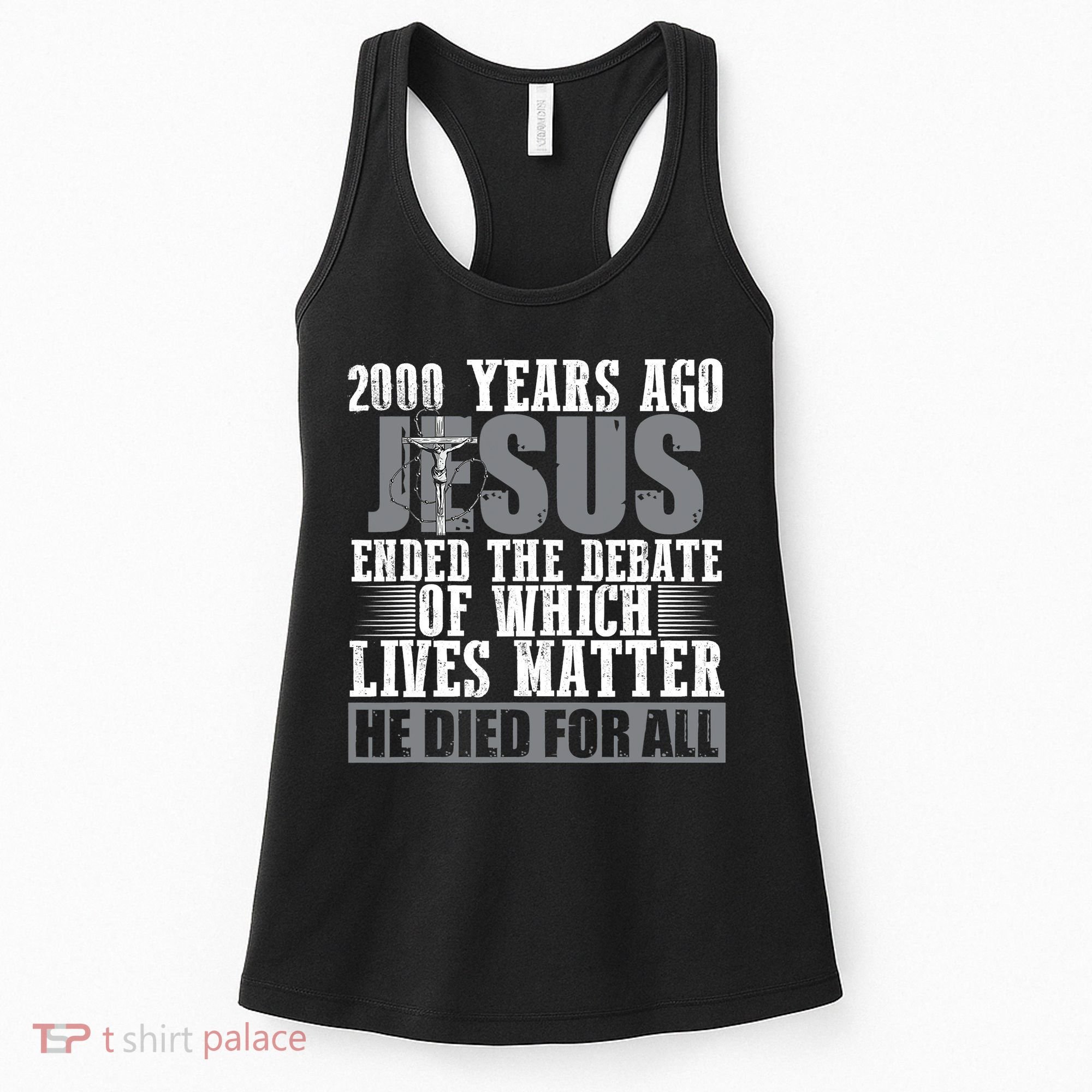 2000 Years Ago Jesus Ended The Debate Christian Believe Women's Tank Top