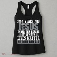 2000 Years Ago Jesus Ended The Debate Christian Believe Women's Tank Top thumb 3