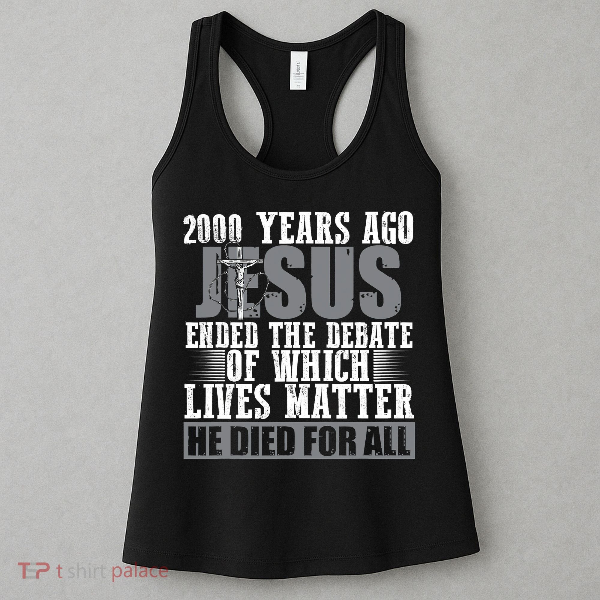 2000 Years Ago Jesus Ended The Debate Christian Believe Women's Tank Top