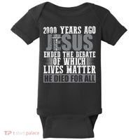 2000 Years Ago Jesus Ended The Debate Christian Believe Baby Bodysuit thumb 0