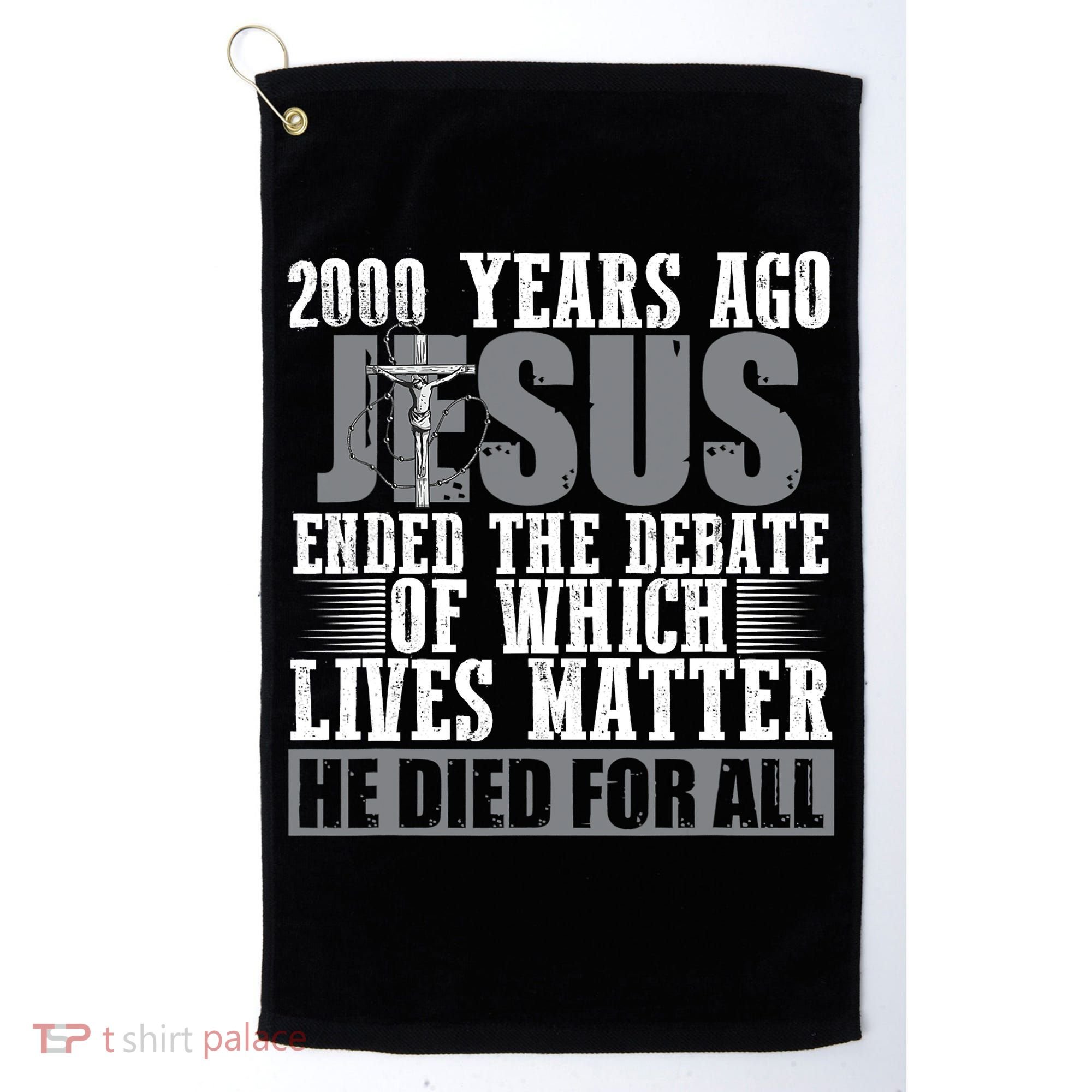 2000 Years Ago Jesus Ended The Debate Christian Believe Golf Towel
