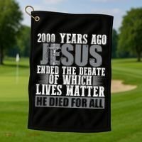 2000 Years Ago Jesus Ended The Debate Christian Believe Golf Towel thumb 1