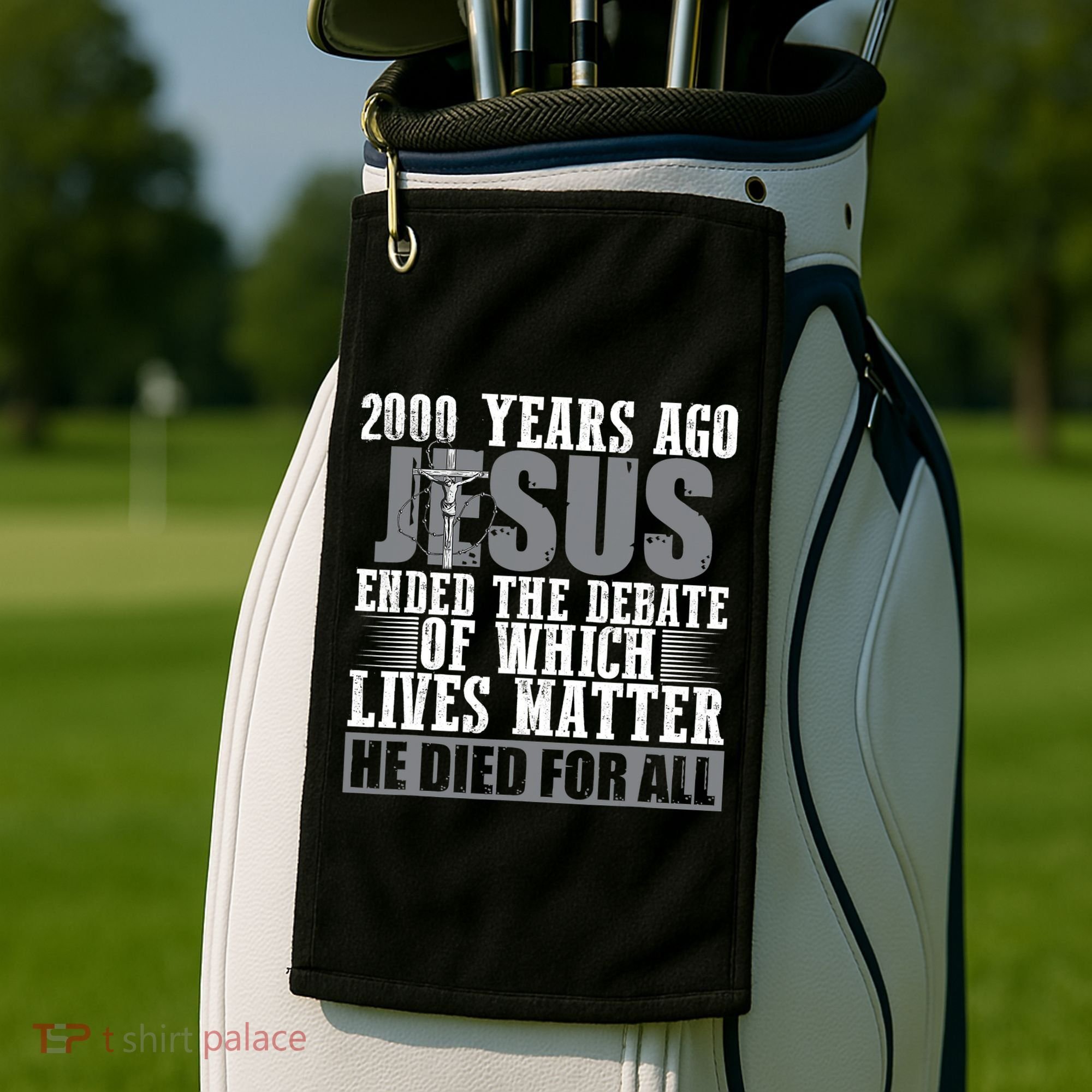 2000 Years Ago Jesus Ended The Debate Christian Believe Golf Towel
